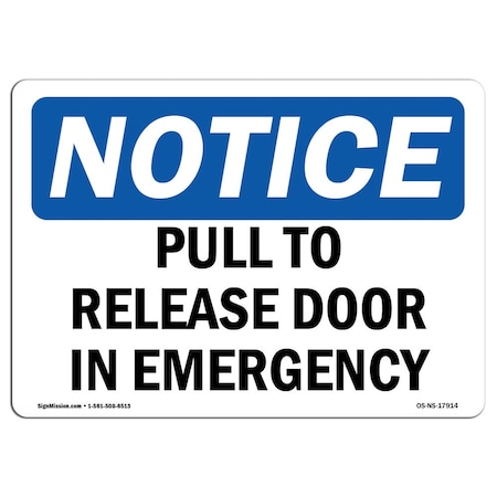 Signmission Safety Sign, OSHA Notice, 7" Height, Aluminum, Pull To Release Door In Emergency Sign, Landscape OS-NS-A-710-L-17914